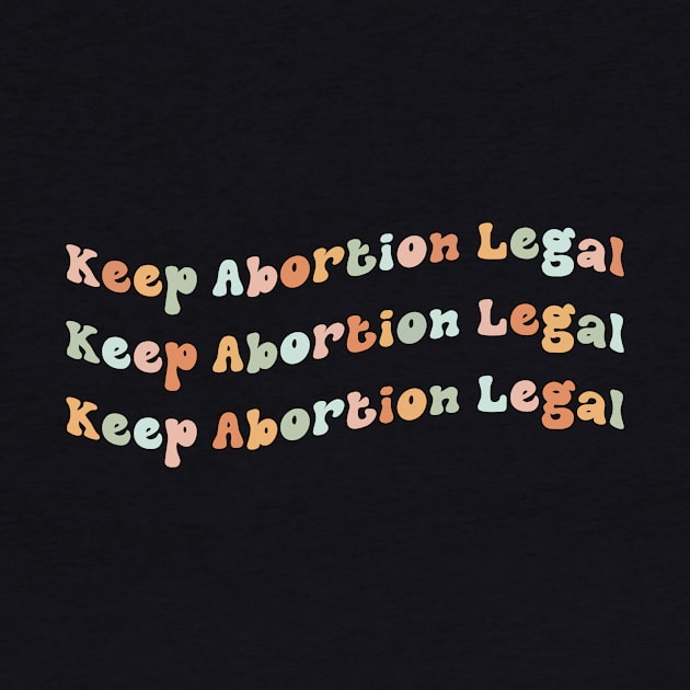 Keep Abortion Legal by Aratack Kinder